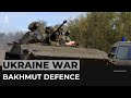 Ukraine holds back Russian advance in Bakhmut, Donetsk