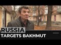 Russian forces target Bakhmut
