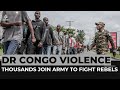 Thousands join DR Congo army to fight M23 rebels amid Rwanda tensions