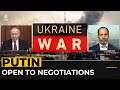 LIVE UPDATES: Putin open to ne­go­ti­a­tions on end­ing Ukraine war, says Kremlin