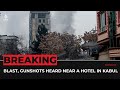 Afghanistan: Loud blast, gunshots heard near a hotel in Kabul