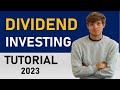 Dividend Stock Investing For Beginners (Complete Tutorial) 2023