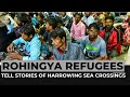 Rohingya refugees tell stories of harrowing sea crossings