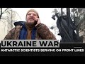 Ukraine war: Antarctic scientists serving on front lines