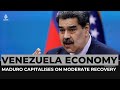 Venezuela economy: Maduro capitalises on moderate recovery