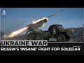 ‘Brutal, bloody battles’: Russia’s ‘insane’ fight for Soledar