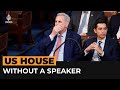 US House without a speaker for the first time in 100 years | Al Jazeera Newsfeed