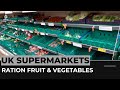 British supermarkets ration fruit and vegetables amid shortages