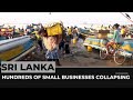 Sri Lanka crisis: Hundreds of small businesses collapsing