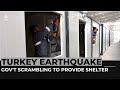 Turkey earthquake: Government scrambling to provide shelter for survivors