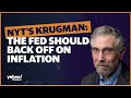 NYT’S Krugman: The Fed should back off on rate hikes
