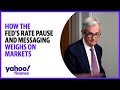 How the Fed’s rate pause and messaging weighs on markets