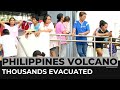 Philippines: Thousands evacuated as Mayon volcano rumbles