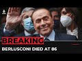 Silvio Berlusconi dies: Former Italian prime minister was 86