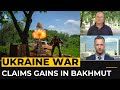Ukraine claims gains near Bakhmut as battle rages in east