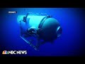 Urgent search for submersible exploring Titanic wreck as time ticks away