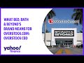 Watch: Overstock CEO on Bed Bath & Beyond Deal, First on Yahoo Finance