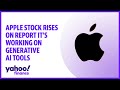 Apple stock rises on report it's working on generative AI tools