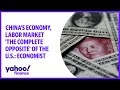 China’s economy, labor market ‘the complete opposite’ of the U.S.: Economist