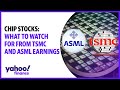 Chip stocks: What to watch for from TSMC and ASML earnings