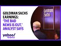 Goldman Sachs earnings: 'The bad news is out,' analyst says
