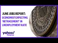 June jobs report: Economist expecting ‘retracement’ in unemployment rate