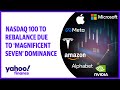 Nasdaq 100 to rebalance due to 'magnificent seven' dominance