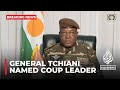 Niger general Tchiani named head of transitional government after coup