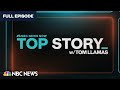 Top Story with Tom Llamas – July 21 | NBC News NOW