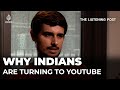 Why YouTube is blowing up in India | The Listening Post