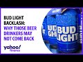 Bud Light backlash: Why those beer drinkers may not come back