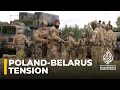 Poland-Belarus tension: Warsaw says it will deploy troops to border