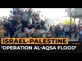 Israel ‘at war’ with Hamas as ‘Operation Al-Aqsa Flood’ under way | Al Jazeera Newsfeed