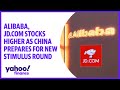 Alibaba, JD.com stocks higher as China prepares for new stimulus round