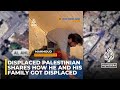 Displaced Palestinian shares how he and his family got displaced