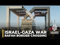 Egypt asks Israel to avoid targeting Rafah crossing