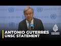 Guterres says he's shocked by misinterpretations of his statement to Security Council on Tuesday