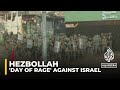 Hezbollah calls for 'unprecedented day of rage' against Israel on Wednesday after hospital attack