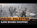 Israel says it has dropped 6,000 bombs on Gaza in six days | Al Jazeera Newsfeed