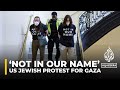 Jewish activists arrested at US Congress sit-in calling for Gaza ceasefire