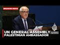 Palestinian ambassador to the UN addresses General Assembly