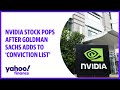 Tech: Nvidia stock pops after Goldman Sachs adds to 'Conviction List'