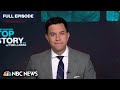 Top Story with Tom Llamas – October 5 | NBC News Now