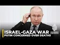 Putin concerned over ‘catastrophic’ civilian deaths in Israel-Gaza war