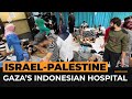 A look inside Gaza’s Indonesian hospital surrounded by intense fighting | Al Jazeera Newsfeed