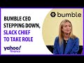 Bumble CEO stepping down, Slack chief to take role