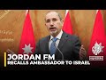 Jordan Foreign Ministry announces it has immediately recalled its ambassador to Israel