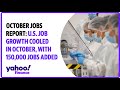 Oct jobs report: US economy adds 150,000 jobs, unemployment rises as auto strikes impact labor force