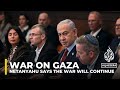 Netanyahu: ‘The end of the war is still a long way away’