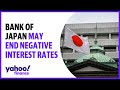 Bank of Japan may end decades long negative interest rate policy